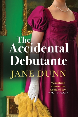 The Accidental Debutante: A captivating regency romance between a daring young lady and dashing lord from Jane Dunn for 2025 - Jane Dunn