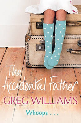 The Accidental Father - Williams, Greg