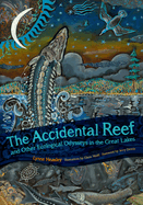 The Accidental Reef and Other Ecological Odysseys in the Great Lakes