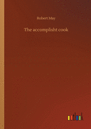 The accomplisht cook