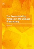 The Accountability Paradox in the Chinese Bureaucracy