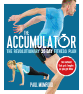 The Accumulator: The Revolutionary 30-Day Fitness Plan