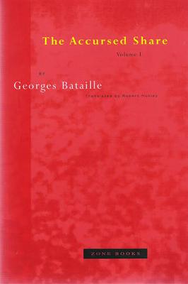 The Accursed Share, Volume I - Bataille, Georges, and Hurley, Robert (Translated by)