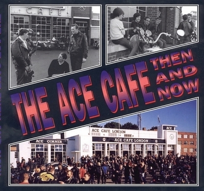 The Ace Cafe Then and Now - Ramsey, Winston G. (Editor)