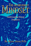 The Achievement Mindset: Understanding Mental Toughness