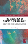 The Acquisition of Chinese Pinyin and Hanzi: A Study from English and Arabic Learners