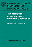 The Acquisition of Two Languages from Birth: A Case Study