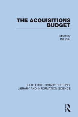 The Acquisitions Budget - Katz, Bill (Editor)