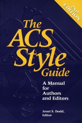 The Acs Style Guide: A Manual for Authors and Editors - Dodd, Janet S (Editor)
