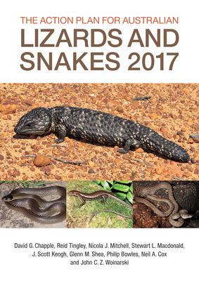 The Action Plan for Australian Lizards and Snakes 2017 - Chapple, David, and Tingley, Reid, and Mitchell, Nicola
