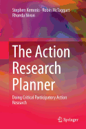 The Action Research Planner: Doing Critical Participatory Action Research