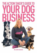 The Action Taker's Guide To Your Dog Business