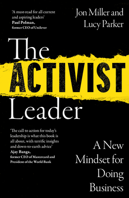 The Activist Leader: A New Mindset for Doing Business - Parker, Lucy, and Miller, Jon