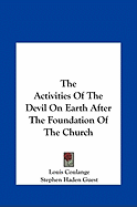 The Activities Of The Devil On Earth After The Foundation Of The Church - Coulange, Louis, and Guest, Stephen Haden