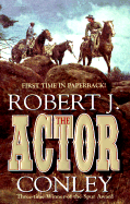 The Actor - Conley, Robert J