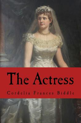 The Actress: A Martha Beale Novel - Biddle, Cordelia Frances