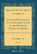 The Acts and Proceedings of the General Synod of the Reformed Church in America: Convened in Regular Session in the City of Philadelphia, in June, 1869 (Classic Reprint)