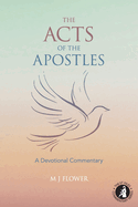 The Acts of the Apostles: A Devotional Commentary
