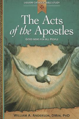 The Acts of the Apostles: Good News for All People - Anderson, William