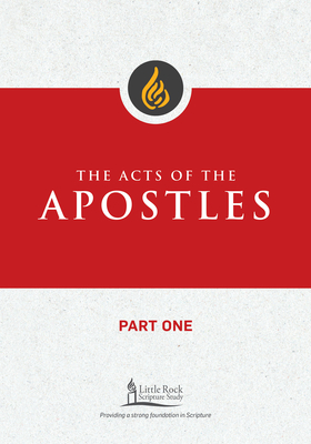 The Acts of the Apostles, Part One - Hamm, Dennis, and Little Rock Scripture Study (Contributions by)