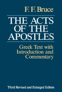 The Acts of the Apostles: The Greek Text with Introduction and Commentary