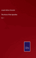 The Acts of the Apostles: Vol. I