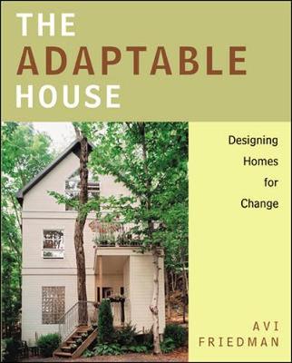 The Adaptable House - Friedman, Avi, and Friedman Avi