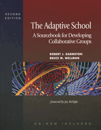 The Adaptive School: A Sourcebook for Developing Collaborative Groups