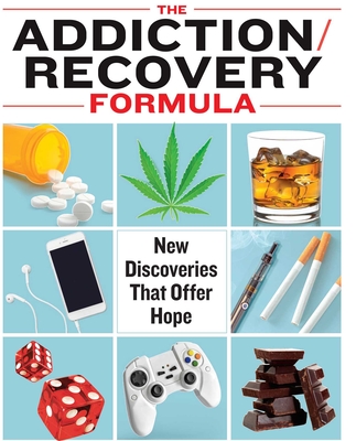The Addiction/Recovery Formula: New Discoveries That Offer Hope - Weintraub, Pamela