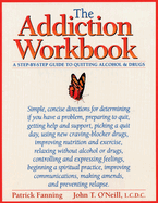 The Addiction Workbook: A Step-By-Step Guide for Quitting Alcohol and Drugs