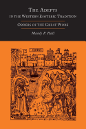 The Adepts in the Western Esoteric Tradition: Orders of the Great Work [Alchemy]