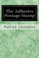 The Adhesive Postage Stamp