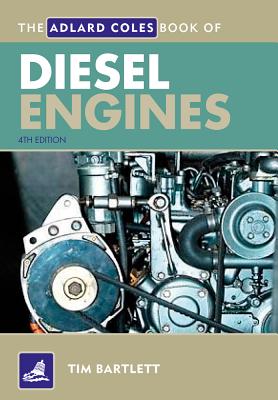 The Adlard Coles Book of Diesel Engines - Bartlett, Melanie