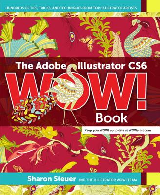 The Adobe Illustrator CS6 WOW! Book - Steuer, Sharon