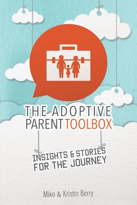 The Adoptive Parent Toolbox - Berry, Mike, and Berry, Kristin