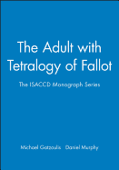 The Adult with Tetralogy of Fallot: The Isaccd Monograph Series