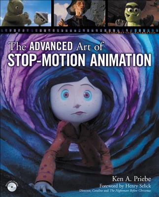 The Advanced Art of Stop-Motion Animation - Priebe, Ken A