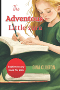 The Advanteous Little Zara: An educational story for kids from 3 -12 years