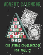 The Advent Calendar creative Coloring Book for Adults: 24 creative coloring pages to help you relax and exercise your mind