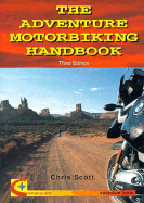 The Adventure Motorbiking Handbook - Scott, Chris