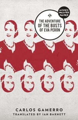 The Adventure of the Busts of Eva Pern - Gamerro, Carlos, and Barnett, Ian (Translated by)