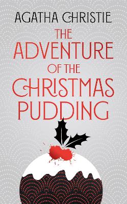 The Adventure of the Christmas Pudding - Christie, Agatha