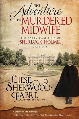 The Adventure of the Murdered Midwife - Sherwood-Fabre, Liese Anne