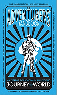 The Adventurers' Handbook: An Extreme, Extraordinary, and Exciting Journey Around the World