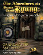 The Adventures of a Dragon Named Ryung: The Rising of a Master Dragon