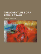 The Adventures of a Female Tramp