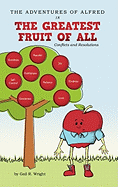 The Adventures of Alfred in the Greatest Fruit of All: Conflicts and Resolutions