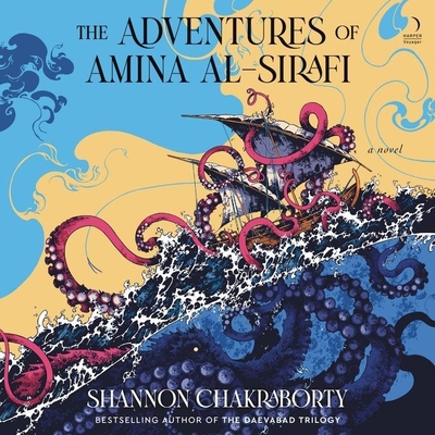 The Adventures of Amina Al-Sirafi - Chakraborty, S A, and Gamal, Amin El (Read by), and Issaq, Lameece (Read by)
