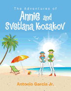 The Adventures of Annie and Svetlana Kosakov