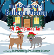 The Adventures of Bailey & Monty: A Christmas Tail